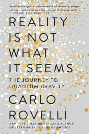 Reality is Not What it Seems: The Journey to Quantum Gravity