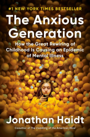 The Anxious Generation: How the Great Rewiring of Childhood is Causing an Epidemic of Mental Illness