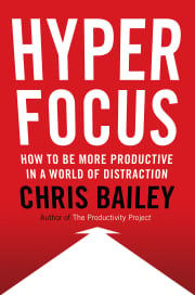 Hyperfocus: How to Be More Productive in a World of Distraction