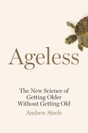 Ageless: The New Science of Getting Older Without Getting Old