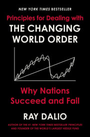 Principles For Dealing With the Changing World Order: Why Nations Succeed and Fail