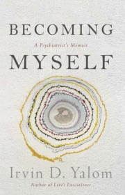 Becoming Myself: A Psychiatrist's Memoir