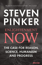 Enlightenment Now: The Case for Reason, Science, Humanism, and Progress