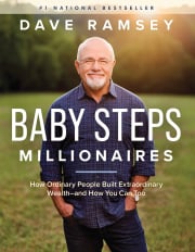 Baby Steps Millionaires: How Ordinary People Built Extraordinary Wealth - and How You Can Too