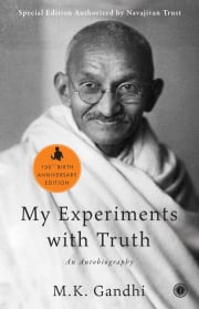 An Autobiography or The Story of My Experiments with Truth