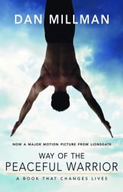 Way of the Peaceful Warrior: A Basically True Story