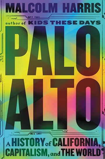 Palo Alto by Malcolm Harris