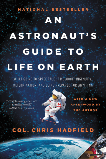 An Astronaut's Guide to Life on Earth by Chris Hadfield