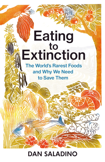 Eating to Extinction by Dan Saladino