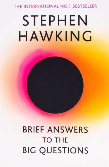 Brief Answers to the Big Questions by Stephen Hawking