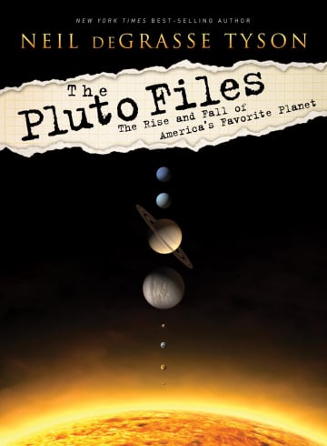 The Pluto Files: The Rise and Fall of America's Favorite Planet by Neil deGrasse Tyson