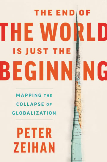 The End of the World Is Just the Beginning by Peter Zeihan