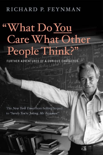 What Do You Care What Other People Think? by Richard P. Feynman