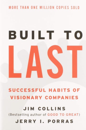 Built to Last: Successful Habits of Visionary Companies