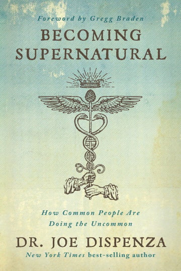 Becoming Supernatural by Joe Dispenza