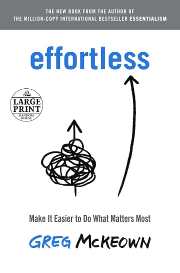 Effortless: Make It Easier to Do What Matters Most