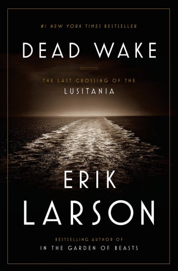 Dead Wake: The Last Crossing of the Lusitania