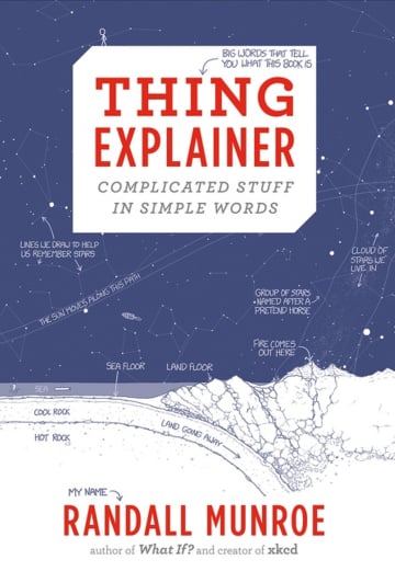 Thing Explainer: Complicated Stuff in Simple Words by Randall Munroe