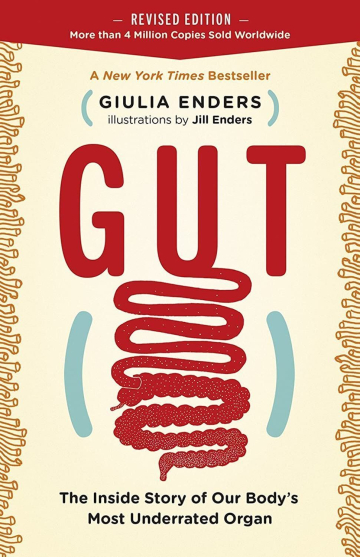 Gut: The Inside Story of Our Body’s Most Underrated Organ