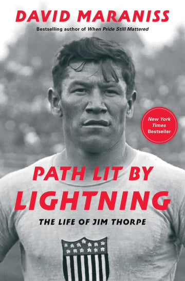 Path Lit by Lightning: The Life of Jim Thorpe by David Maraniss