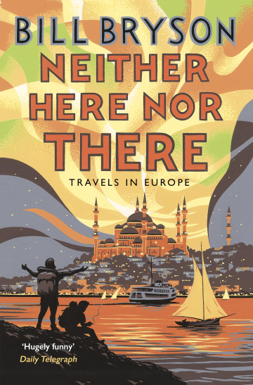 Neither Here Nor There: Travels in Europe