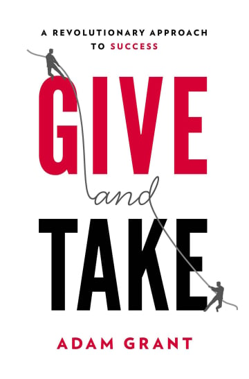 Give and Take by Adam M. Grant