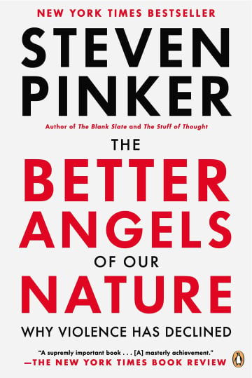 The Better Angels of Our Nature: Why Violence Has Declined by Steven Pinker