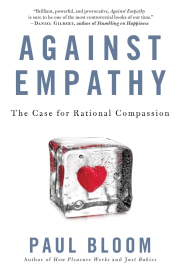 Against Empathy: The Case for Rational Compassion