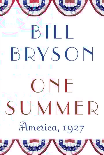 One Summer: America, 1927 by Bill Bryson