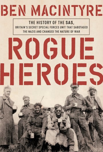 SAS: Rogue Heroes - Now a major TV drama by Ben Macintyre