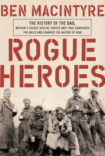 SAS: Rogue Heroes - Now a major TV drama by Ben Macintyre