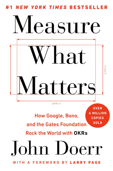 Measure What Matters by John Doerr