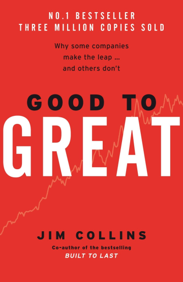 Good to Great: Why Some Companies Make the Leap and Others Don't