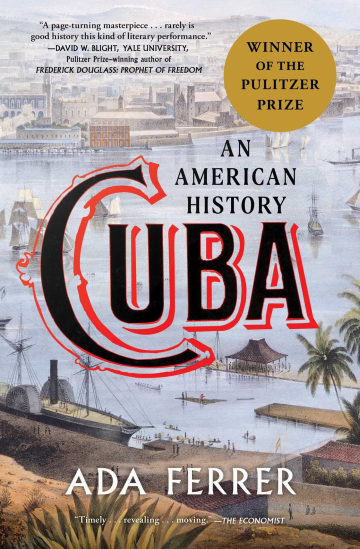 Cuba: An American History by Dr. Ada Ferrer