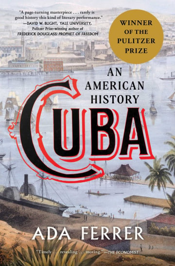 Cuba: An American History by Dr. Ada Ferrer