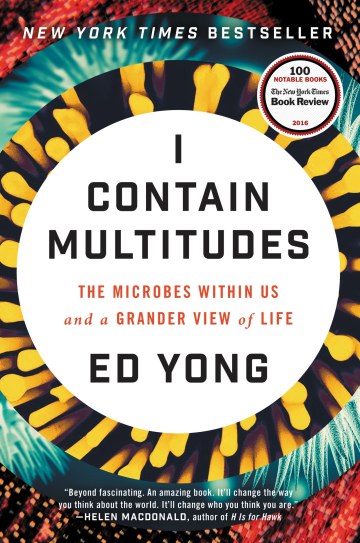 I Contain Multitudes: The Microbes Within Us and a Grander View of Life