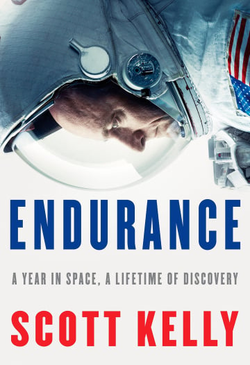 Endurance: A Year in Space, A Lifetime of Discovery by Scott Kelly