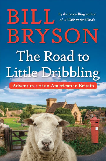 The Road to Little Dribbling: Adventures of an American in Britain by Bill Bryson