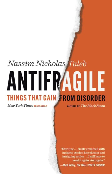 Antifragile: Things That Gain from Disorder by Nassim Nicholas Taleb