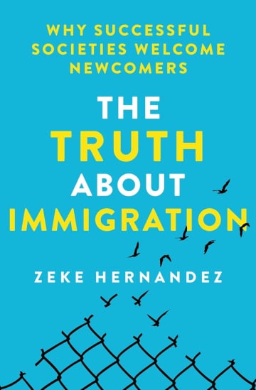 The Truth About Immigration by Zeke Hernandez