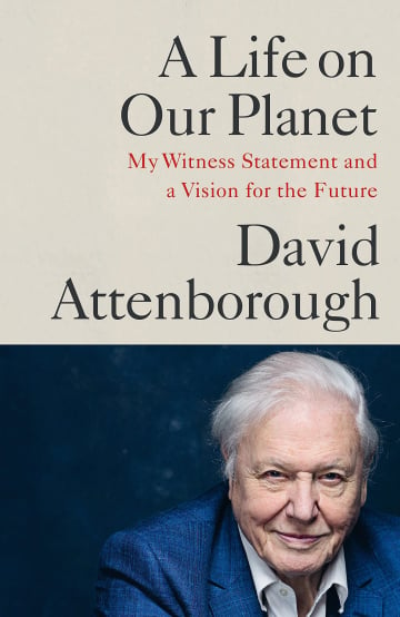 A Life on Our Planet by Sir David Attenborough